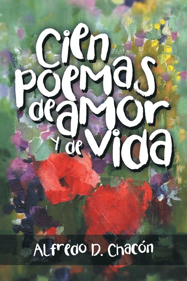 Alfredo D Chacón - Cien poemas de amor y de vida, Häftad. Tillgänglighet: Lägg i varukorg