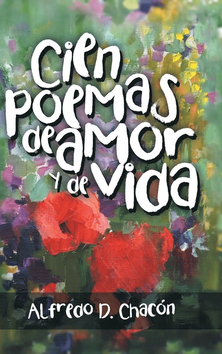 Alfredo D Chacón - Cien poemas de amor y de vida, Inbunden. Tillgänglighet: Lägg i varukorg