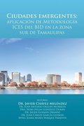 Ciudades Emergentes: Aplicación De Metodologÿa Ices Del Bid En La Zona Sur De Tamaulipas