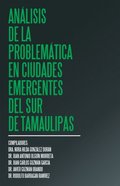 Análisis De La Problemática En Ciudades Emergentes Del Sur De Tamaulipas