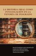 La historia oral como investigaci�n en la Tutor�a de Posgrado