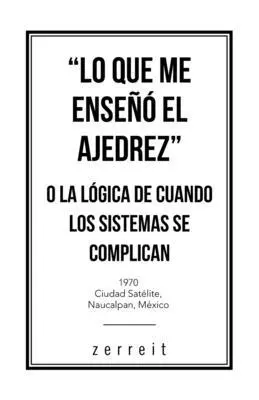 Zerreit - "Lo Que Me Enseñó El Ajedrez" O La Lógica De Cuando Los Sistemas Se Complican, Häftad. Tillgänglighet: Lägg i varukorg