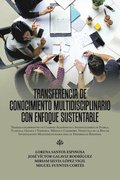 Transferencia De Conocimiento Multidisciplinario Con Enfoque Sustentable
