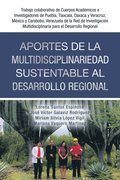 Aportes De La Multidisciplinariedad Sustentable Al Desarrollo Regional