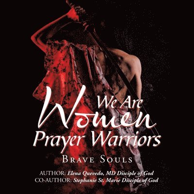 Elena Quevedo, Stephanie St Marie - We Are Women Prayer Warriors, Häftad. Tillgänglighet: Lägg i varukorg