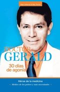 Doctor Gerald - 30 D�as De Agon�a