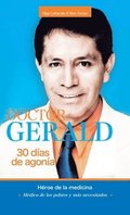 Doctor Gerald - 30 D�as De Agon�a
