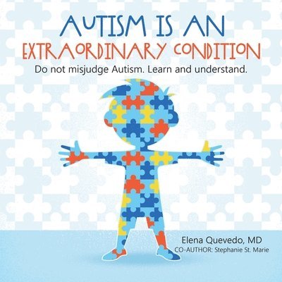 Elena Quevedo, Stephanie St Marie - Autism is an Extraordinary Condition, Häftad. Tillgänglighet: Lägg i varukorg