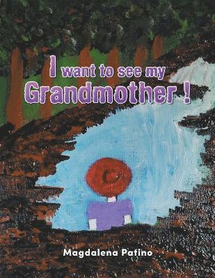 Magdalena Patino - I want to see my Grandmother !, Häftad