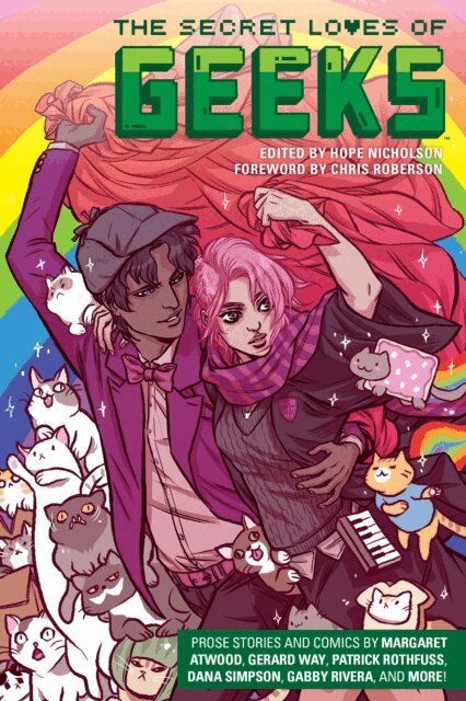 Patrick Rothfuss, Sana Takeda, Dana Simpson, Gerard Way, Margaret Atwood - Secret Loves of Geeks, E-bok
