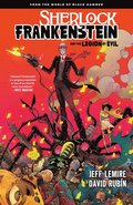 Sherlock Frankenstein & the Legion of Evil: From the World Of Black Hammer