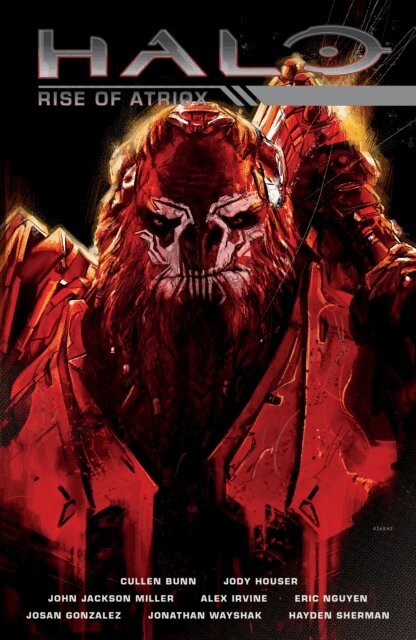 Alex Irvine, John Jackson Miller, Jody Houser, Cullen Bunn - Halo: Rise of Atriox, E-bok