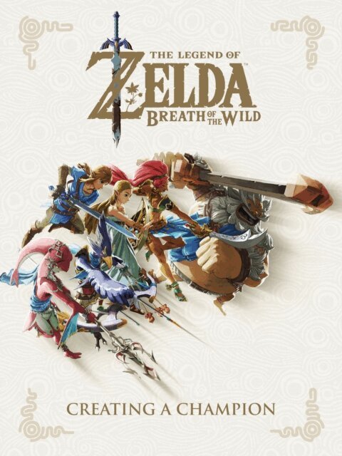 Nintendo - Legend of Zelda: Breath of the Wild--Creating a Champion, E-bok