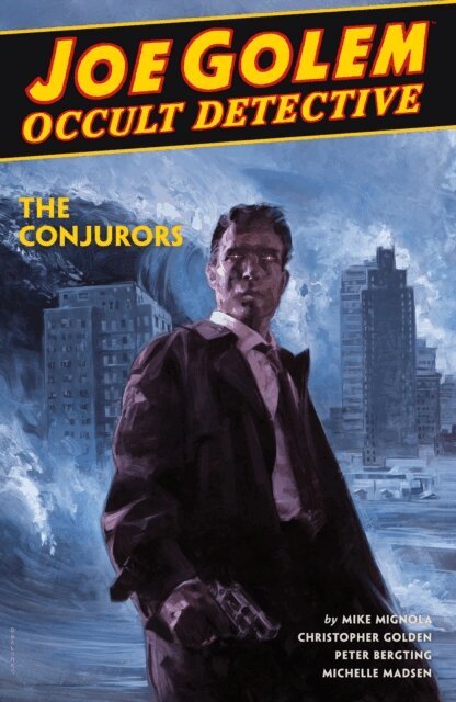 Christopher Golden, Mike Mignola - Joe Golem: Occult Detective Volume 4--The Conjurors, E-bok