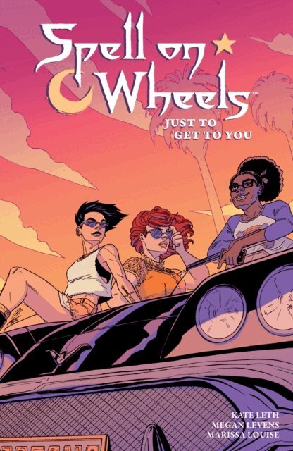 Kate Leth - Spell on Wheels Volume 2: Just to Get to You, E-bok
