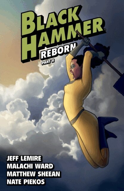 Jeff Lemire - Black Hammer Volume 6: Reborn Part Two, E-bok
