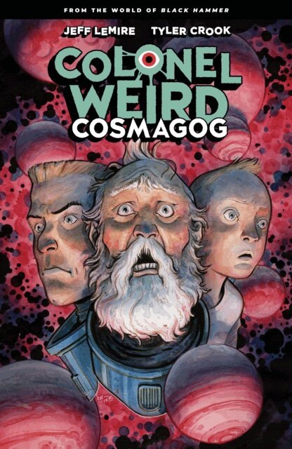 Jeff Lemire - Colonel Weird: Cosmagog--From the World of Black Hammer, E-bok