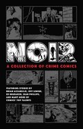 Noir: A Collection Of Crime Comics