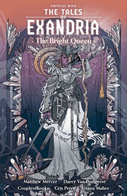 Darcy van Poelgeest - Critical Role: The Tales of Exandria Volume 1 --The Bright Queen, E-bok