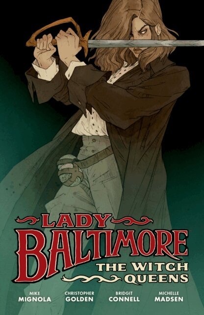 Christopher Golden, Mike Mignola - Lady Baltimore: The Witch Queens, E-bok