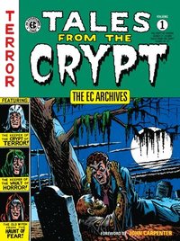 The Ec Archives: Tales From The Crypt Volume 1