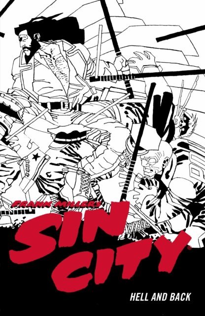 Frank Miller - Frank Miller's Sin City Volume 7: Hell and Back (Fourth Edition), E-bok