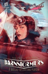 Barnstormers: A Ballad Of Love And Murder