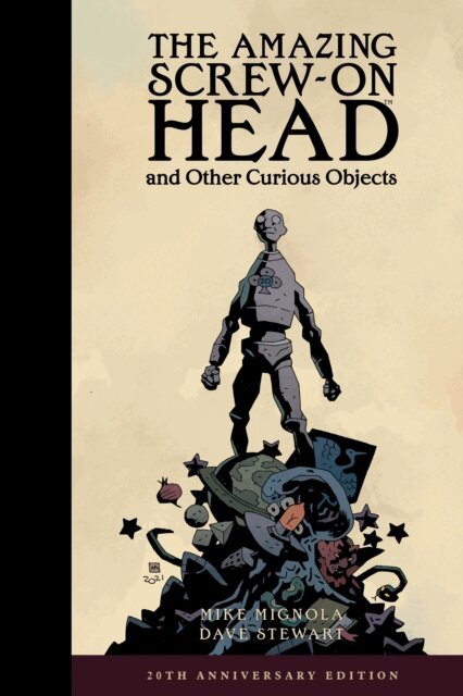Mike Mignola - Amazing Screw-On Head and Other Curious Objects (Anniversary Edition), E-bok