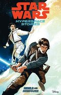 Star Wars: Hyperspace Stories Volume 1--Rebels and Resistance