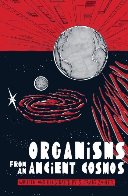 S. Craig Zahler - Organisms from an Ancient Cosmos, E-bok