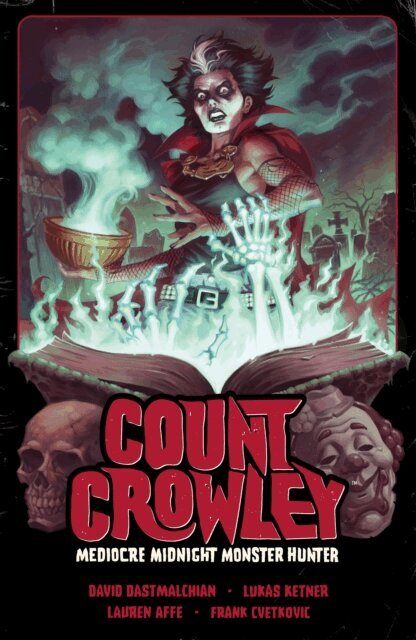 David Dastmalchian - Count Crowley Volume 3: Mediocre Midnight Monster Hunter, E-bok