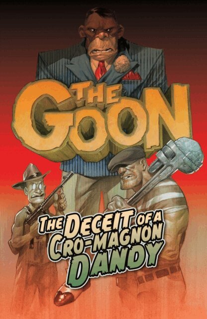 Tom Sniegoski, Eric Powell - Goon (2019-) Vol. 2: DECEIT OF A CRO-MAGNON DANDY: The Deceit of a Cro-Magnon Dandy, E-bok