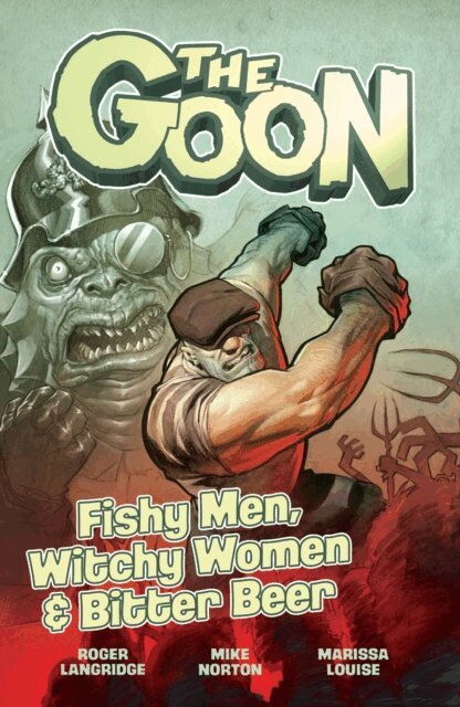 Roger Langridge - Goon Vol. 3: FISHY MEN, WITCHY WOMEN & BITTER BEER, E-bok