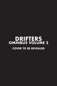 Drifters Omnibus Volume 2