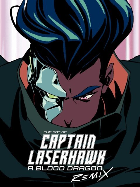 Ubisoft - Art of Captain Laserhawk: A Blood Dragon Remix, E-bok