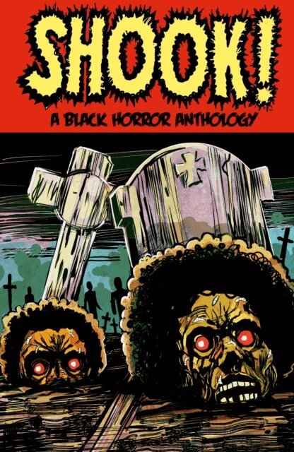 John Jennings, Marcus Roberts, Bradley Golden - Shook! A Black Horror Anthology, E-bok