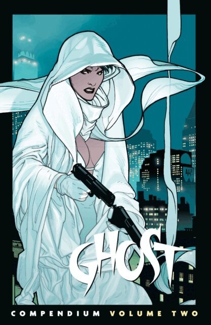 Phil Noto, Christopher Sebela, Kelly Sue DeConnick, Chris Warner - Ghost Compendium Volume 2, E-bok
