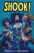 Shook! Songs of the Dark Sirens
