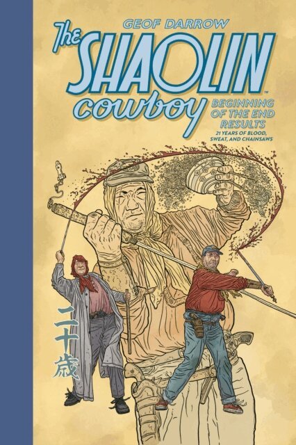 Geof Darrow - Shaolin Cowboy: Beginning of the End Results--21 Years of Blood, Sweat, and Chainsaws, E-bok