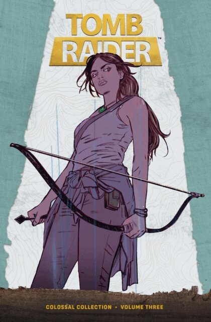 Mariko Tamaki, Gail Simone - Tomb Raider Colossal Collection Volume 3, E-bok