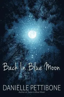 Danielle Pettibone - Back In Blue Moon, Häftad. Tillgänglighet: Lägg i varukorg