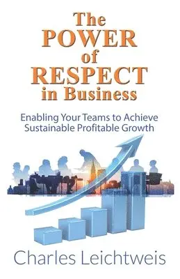 Charles Leichtweis - Power of Respect In Business, Häftad. Tillgänglighet: Tillfälligt slut