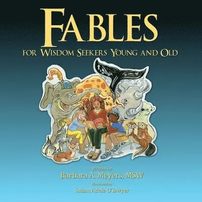Barbara A Meyers - Fables for Wisdom Seekers Young and Old, Häftad. Tillgänglighet: Lägg i varukorg