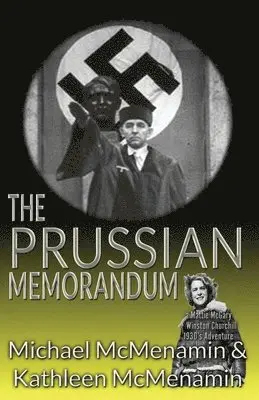 Kathleen McMenamin, Michael McMenamin - Prussian Memorandum, A Mattie McGary + Winston Churchill 1930s Adventure, Häftad. Tillgänglighet: Lägg i varukorg