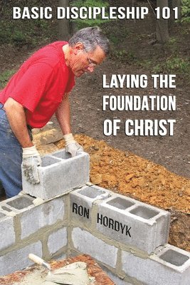 Ron Hordyk - Basic Discipleship 101, Häftad. Tillgänglighet: Lägg i varukorg