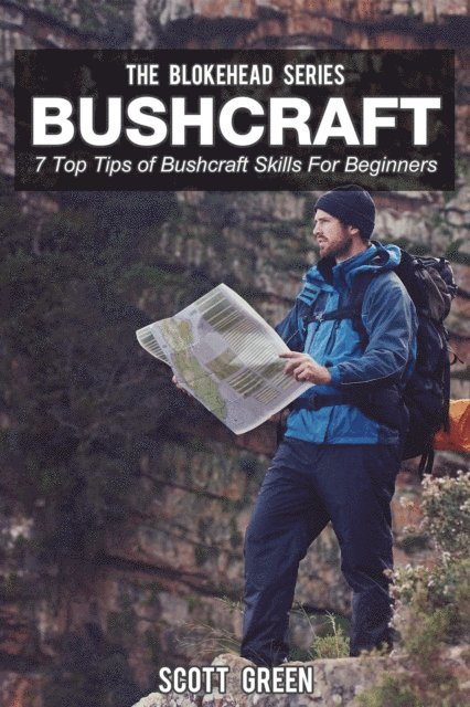 Scott Green - Bushcraft: 7 Top Tip Of Bushcraft Skills For Beginners, E-bok