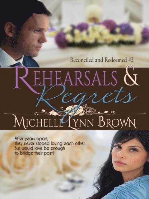 Michelle Lynn Brown - Rehearsals and Regrets, E-bok