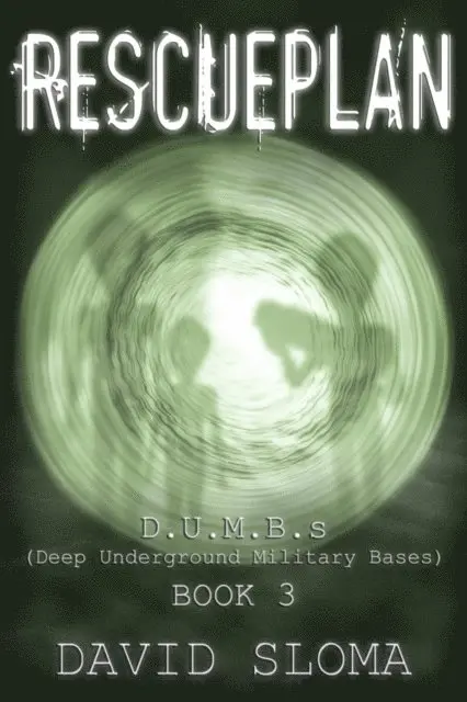 David Sloma - Rescueplan: D.U.M.B.s (Deep Underground Military Bases) - Book 3, E-bok. Tillgänglighet: Lägg i varukorg