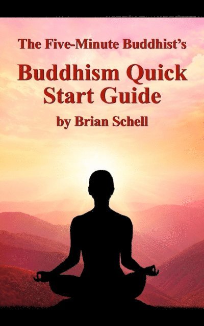 Brian Schell - Five-Minute Buddhist's Buddhism Quick Start Guide, E-bok