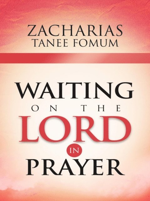 Zacharias Tanee Fomum - Waiting On The Lord In Prayer, E-bok